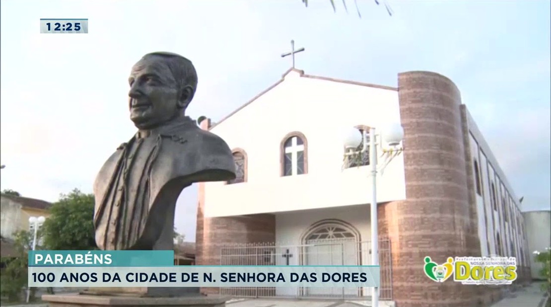 A8 Sergipe Cidade de Nossa Senhora das Dores completa hoje 100 anos A8 Sergipe Cidade de Nossa Senhora das Dores completa hoje 100 anos