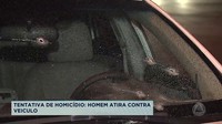 Tentativa de homicídio homem atira contra veículo