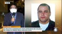 Ex-militar condenado por homicídio de colega de farda é preso pela polícia civil