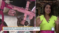 Advogado do tio das crianças explica que homem está à disposição da justiça