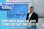 Fala Doutor: especialista fala sobre a importância do check-up médico - Balanço Geral Manhã