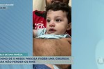 Família pede ajuda para realizar cirurgia nos rins de bebê de cinco meses