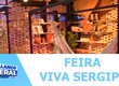 Feira Viva Sergipe segue até o próximo domingo (20/07)