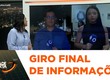 Confira giro final de informações 29/07/25