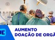 Sergipe registra aumento no número de doação de órgãos