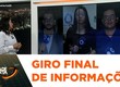 Confira o giro final de informações 06/08/25