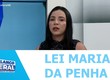 Lei Maria da Penha completa dezenove anos de existência