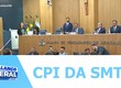Câmara de Vereadores de Aracaju inicia os trabalhos na CPI DA SMTT