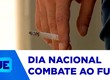 Amanhã, dia 29 de agosto, é o dia nacional de combate ao fumo
