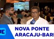 Foi realizada nesta sexta feira a primeira audiência pública sobre a nova ponte Aracaju-Barra