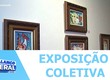 Museu da Gente Sergipana é palco de exposição coletiva