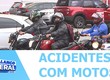 Alta incidência de acidentes motos preocupa autoridades