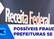 Trinta prefeituras sergipanas estão na mira da Receita Federal, por suspeita de fraudes