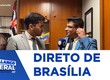 Direto de Brasília: apresentador Luiz Carlos Foccas traz as últimas informações