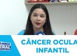De olho nos olhinhos : campanha conscientiza sobre a prevenção do câncer ocular infantil