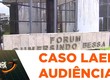 Caso Lael: justiça de Sergipe ouve testemunhas sobre a morte de advogado criminalista