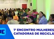 Foi realizado hoje em Aracaju o primeiro encontro estadual de catadoras de materiais recicláveis
