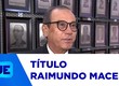 Câmara Municipal de Aracaju concede a Raimundo Macêdo o título de cidadão aracajuano