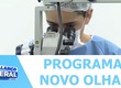 Programa Novo Olhar: iniciativa tem ajudado a melhorar a vida de pessoas que sofrem com catarata