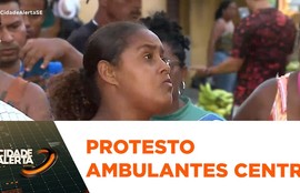 Protesto dos ambulantes no centro de Aracaju