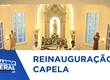 Histórica capela da Instituição Centenária foi reinaugurada após importante reforma