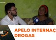Mãe desesperada relata dificuldade para conseguir internação do filho de 22 anos dependente químico