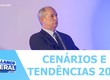 Cenários e tendências 2026: evento falou sobre economia e política