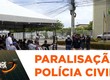 Policiais Civis de Sergipe paralisam as atividades para reivindicar valorização da categoria