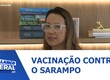 Ministério da Saúde emite alerta para reforçar a vigilância e a vacinação contra o sarampo
