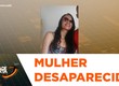 Desaparecida há três dias toma remédio controlado e falava com homem pela internet