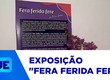 Exposição "Fera ferida fere" está em cartaz até o dia dez de novembro