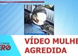 Vídeo da internet mostra mulher agredida na Bahia