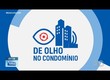 Confira os destaques do quadro ‘De olho no condomínio’ nesta terça-feira (02)