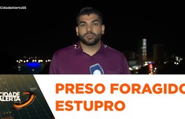 Homem foragido da justiça de São Paulo suspeito de estupro de vulnerável é preso em Sergipe
