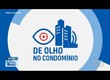 Confira os destaques do quadro ‘De olho no condomínio’ nesta terça-feira (16)