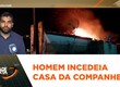 Homem espanca ex-companheira e retorna para danificar móveis e incendiar a casa