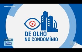 Confira os destaques do quadro ‘De olho no condomínio’ nesta terça-feira (23)