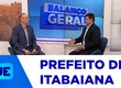 Nesta segunda, o prefeito de Itabaiana, Valmir de Francisquinho concedeu entrevista ao Balanço Geral