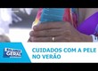 Saiba como proteger a pele contra queimaduras e doenças causadas pelo calor intenso