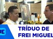 Na próxima sexta feira, a Igreja Católica vai realizar missa solene em memória do Frei Miguel