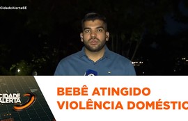 Bebê bate a cabeça na parede após mãe ser agredida pelo ex-companheiro em Aracaju
