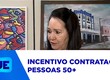 Números apontam um crescimento de  30,7% de contratações de pessoas com idade entre 50 e 64 anos