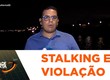 Mulher é presa pelo crime de stalking em Aracaju