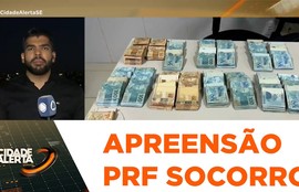 PRF apreende R$ 67 mil em espécie durante abordagem na BR 235, em Nossa Senhora do Socorro