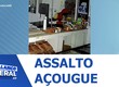 Açougue na Av. Euclides Figueiredo no Bairro Santos Dumont é assaltado