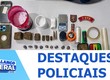 Confira os destaques policiais nesta quarta-feira (25)b