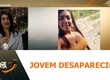 Família pede ajuda para encontrar jovem que está desaparecida há sete dias
