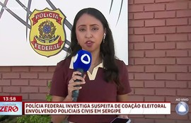 Polícia Federal investiga suspeita de coação eleitoral envolvendo policiais civis em Sergipe