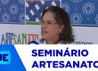 Município de São Cristóvão sedia o segundo Seminário Estadual do Artesanato