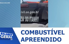 Combustível armazenado irregularmente é apreendido em Santa Luzia do Itanhy